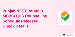 Punjab NEET Round 3 MBBS/ BDS Counselling Schedule Released, Check Details